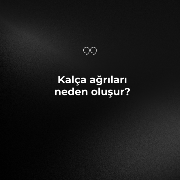 Kalça ağrıları neden oluşur? 1