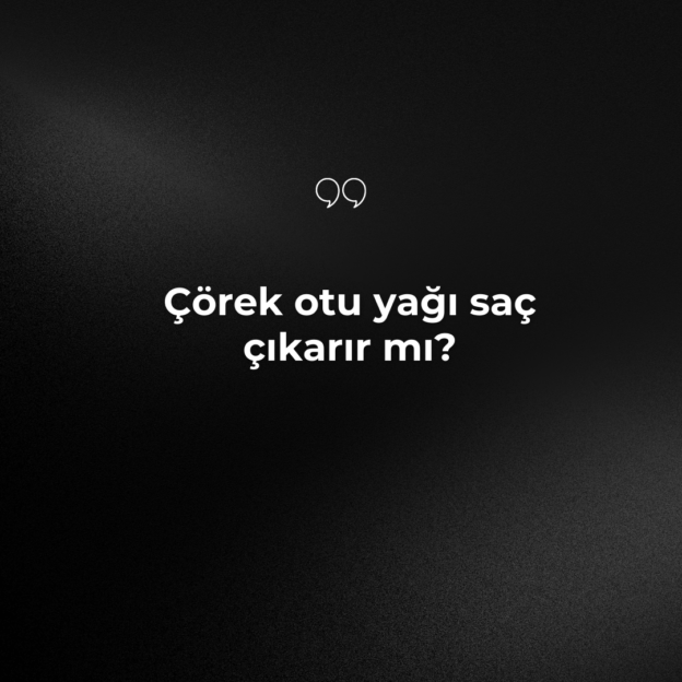 Çörek otu yağı saç çıkarır mı? 1