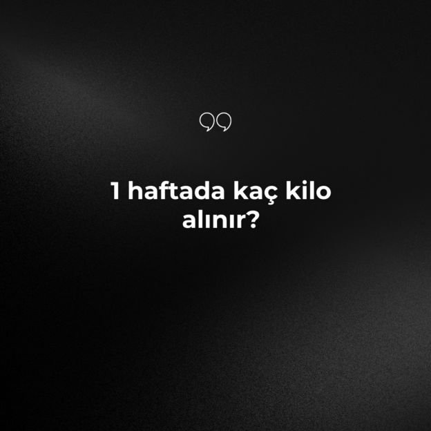 1 haftada kaç kilo alınır? 1