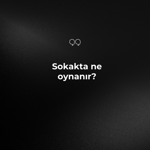 Sokakta ne oynanır? 1