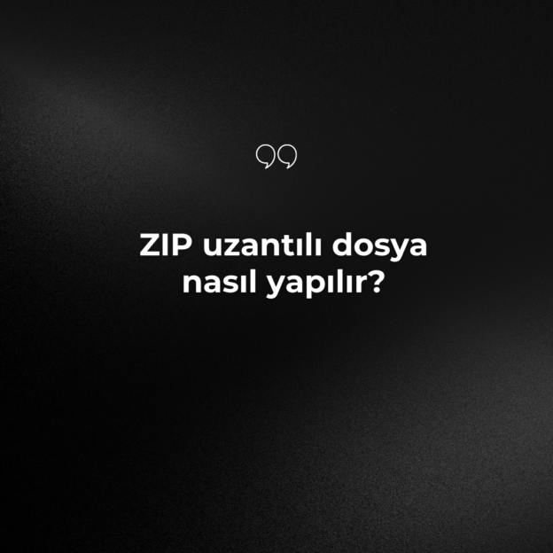 ZIP uzantılı dosya nasıl yapılır? 1