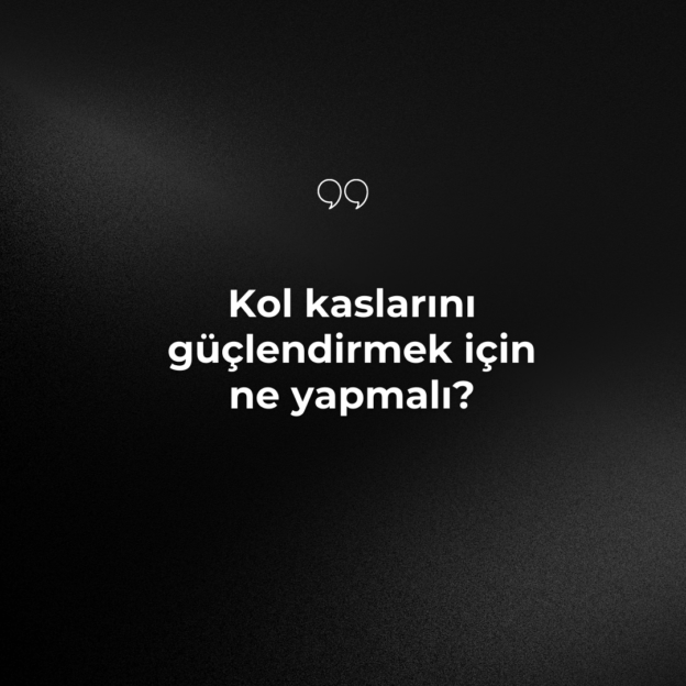 Kol kaslarını güçlendirmek için ne yapmalı? 1