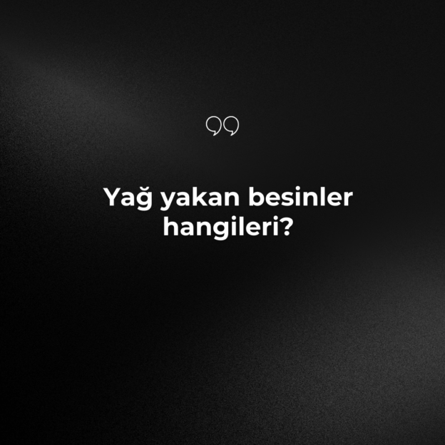 Yağ yakan besinler hangileri? 1