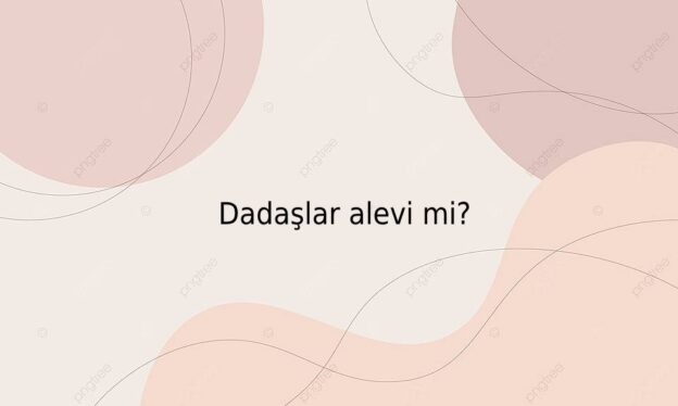 Dadaşlar alevi mi? 1