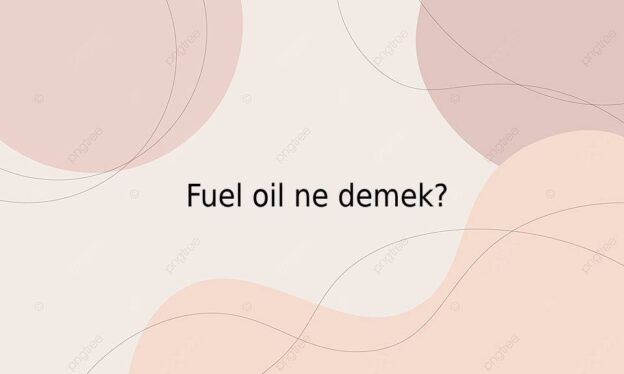 Fuel oil ne demek? 9