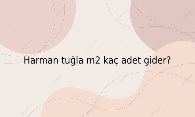 Harman tuğla m2 kaç adet gider? 2