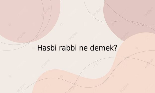 Hasbi rabbi ne demek? 5