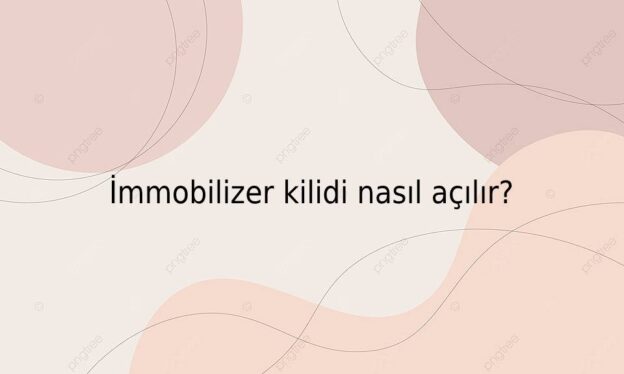 İmmobilizer kilidi nasıl açılır? 1