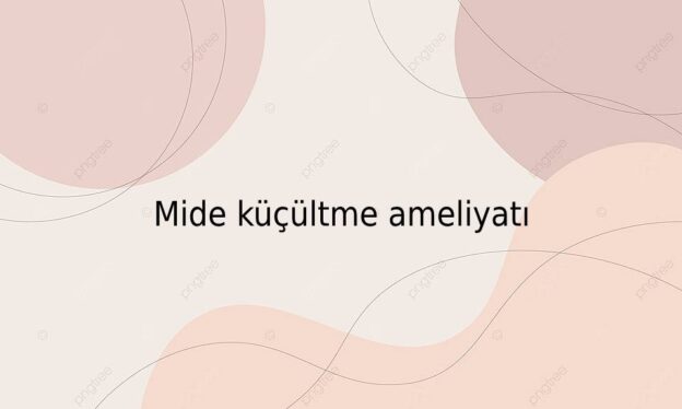 Mide küçültme ameliyatı 9