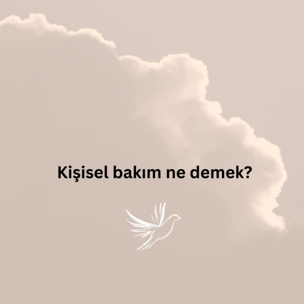Kişisel bakım ne demek? 1