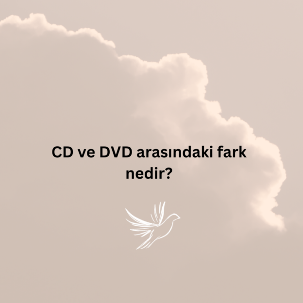 CD ve DVD arasındaki fark nedir? 1