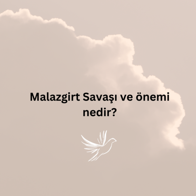 Malazgirt Savaşı ve önemi nedir? 1