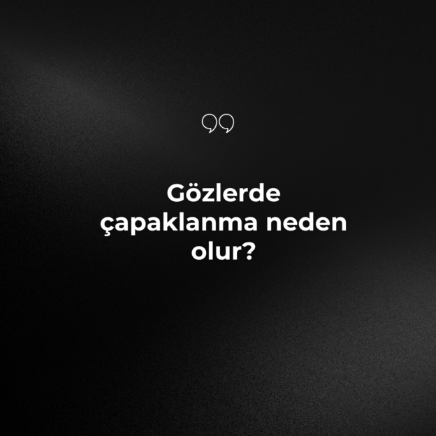 Gözlerde çapaklanma neden olur? 1