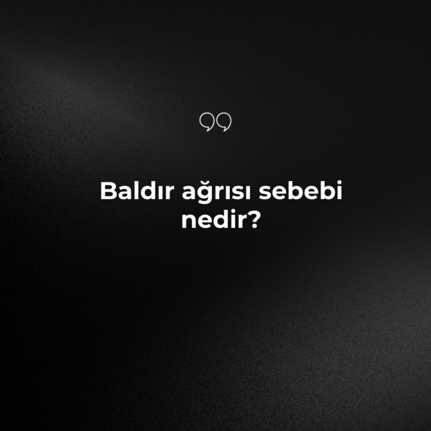 Baldır ağrısı sebebi nedir? 7