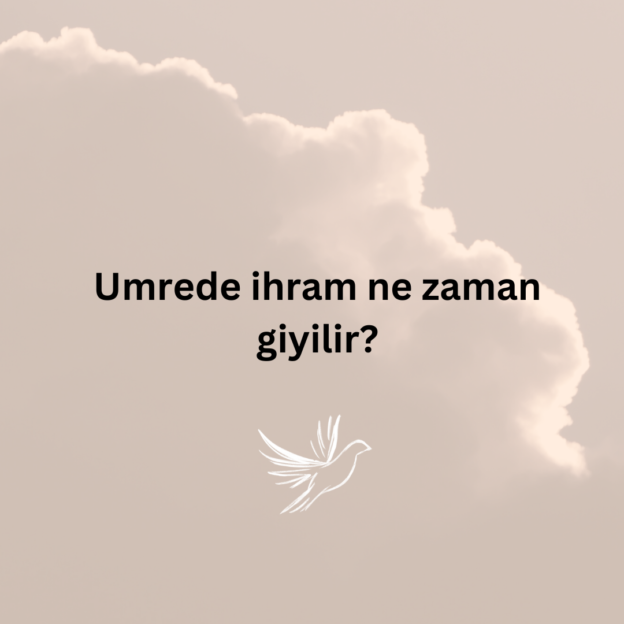 Umrede ihram ne zaman giyilir? 1