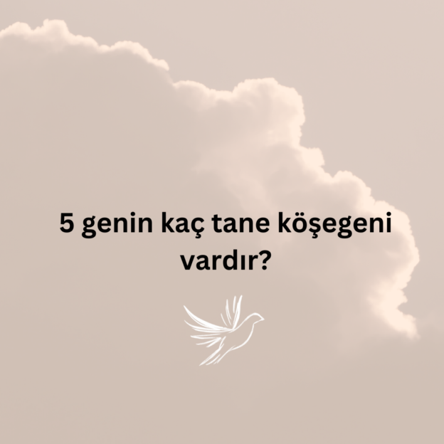 5 genin kaç tane köşegeni vardır? 1