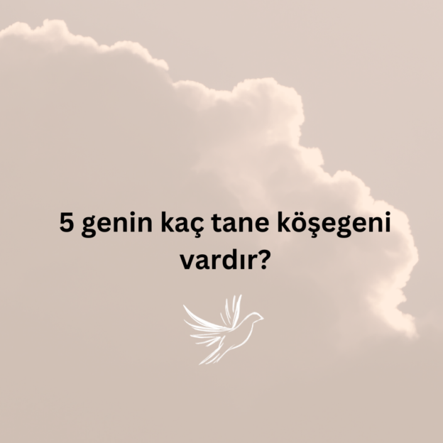 5 genin kaç tane köşegeni vardır? 2