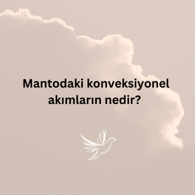 Mantodaki konveksiyonel akımların nedir? 3