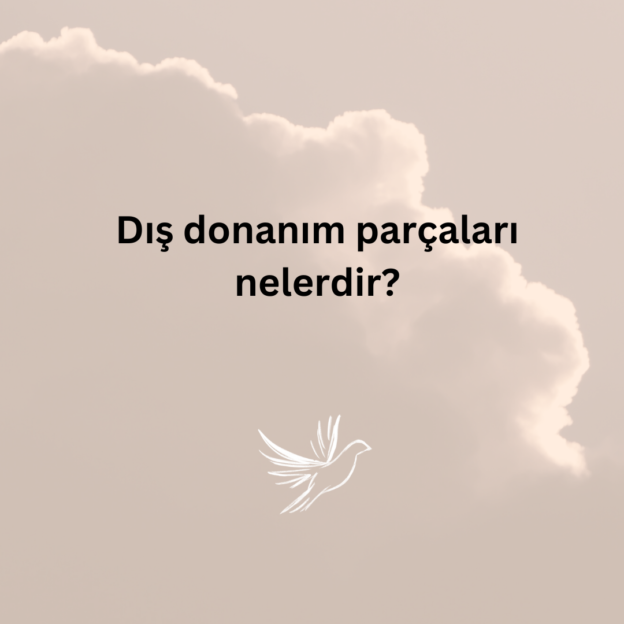 Dış donanım parçaları nelerdir? 1