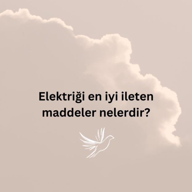 Elektriği en iyi ileten maddeler nelerdir? 1