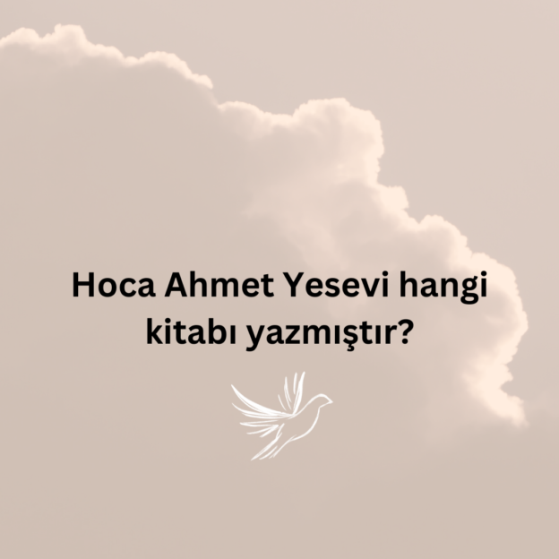 Hoca Ahmet Yesevi hangi kitabı yazmıştır? 1