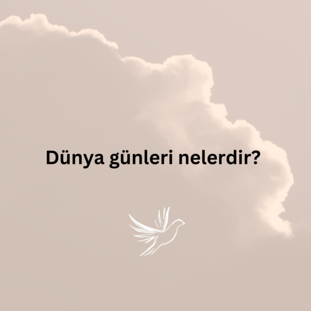 Dünya günleri nelerdir? 1