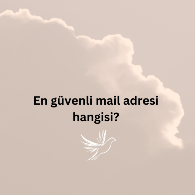 En güvenli mail adresi hangisi? 1