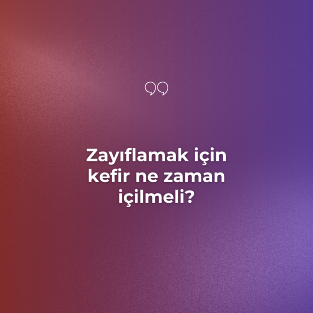 Zayıflamak için kefir ne zaman içilmeli? 7