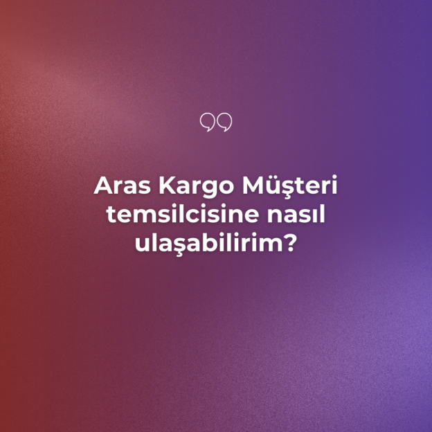 Aras Kargo Müşteri temsilcisine nasıl ulaşabilirim? 10