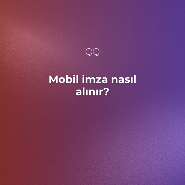 Mobil imza nasıl alınır? 3