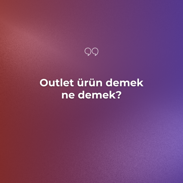 Outlet ürün demek ne demek? 2