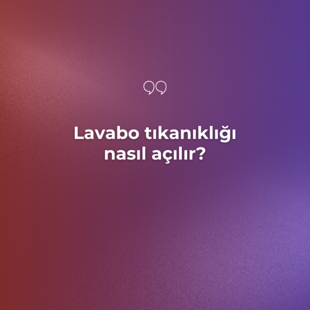 Lavabo tıkanıklığı nasıl açılır? 1
