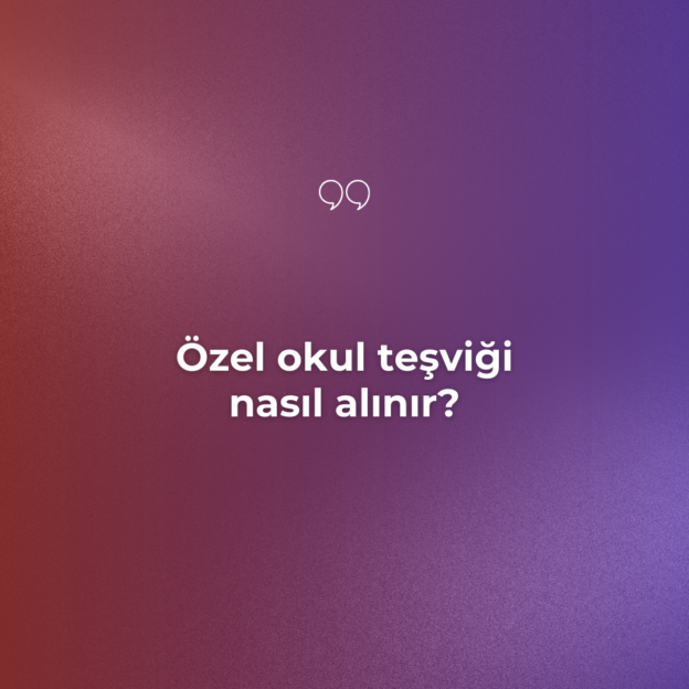 Özel okul teşviği nasıl alınır? 7