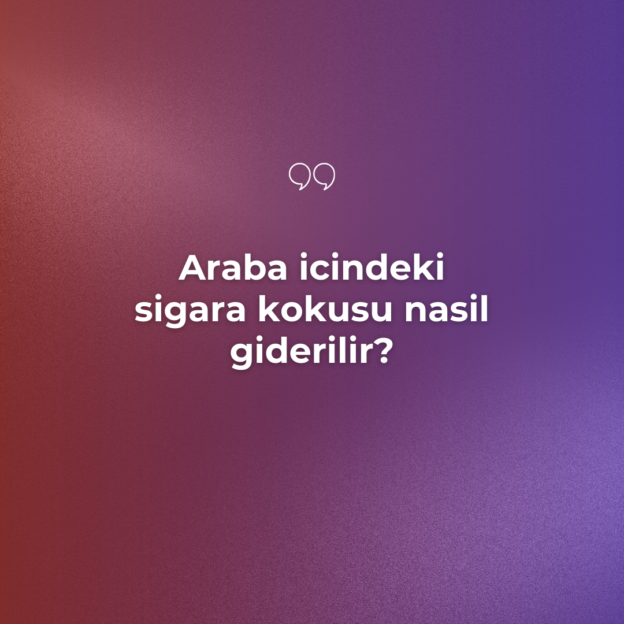 Araba icindeki sigara kokusu nasil giderilir? 1