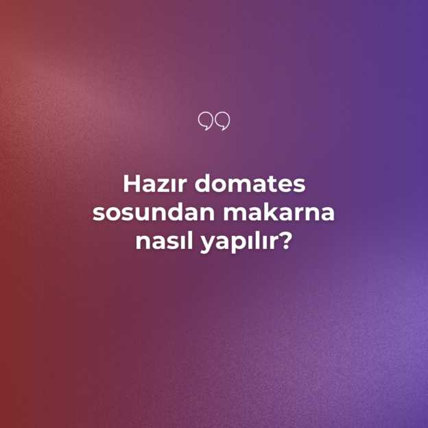 Hazır domates sosundan makarna nasıl yapılır? 7