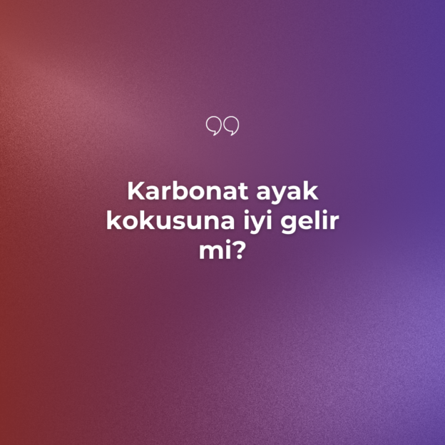 Karbonat ayak kokusuna iyi gelir mi? 1