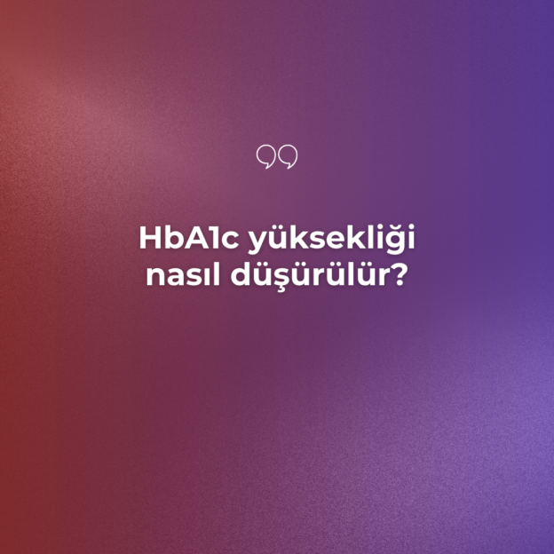 HbA1c yüksekliği nasıl düşürülür? 1