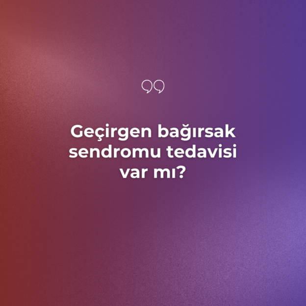 Geçirgen bağırsak sendromu tedavisi var mı? 1