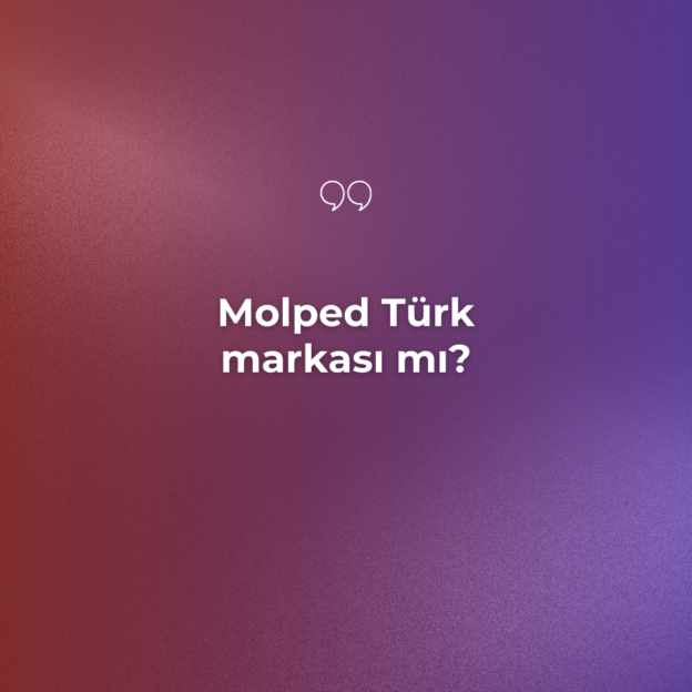 Molped Türk markası mı? 1