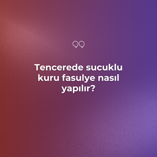 Tencerede sucuklu kuru fasulye nasıl yapılır? 1