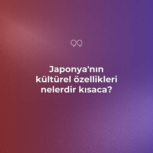 Japonya'nın kültürel özellikleri nelerdir kısaca? 1