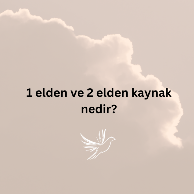 1 elden ve 2 elden kaynak nedir? 1