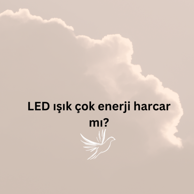 LED ışık çok enerji harcar mı? 1