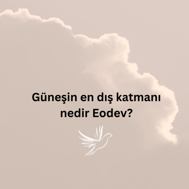Güneşin en dış katmanı nedir Eodev? 1