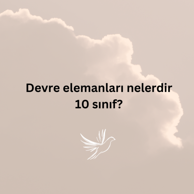 Devre elemanları nelerdir 10 sınıf? 1