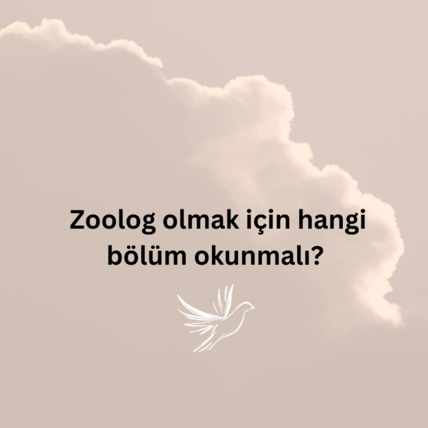 Zoolog olmak için hangi bölüm okunmalı? 1