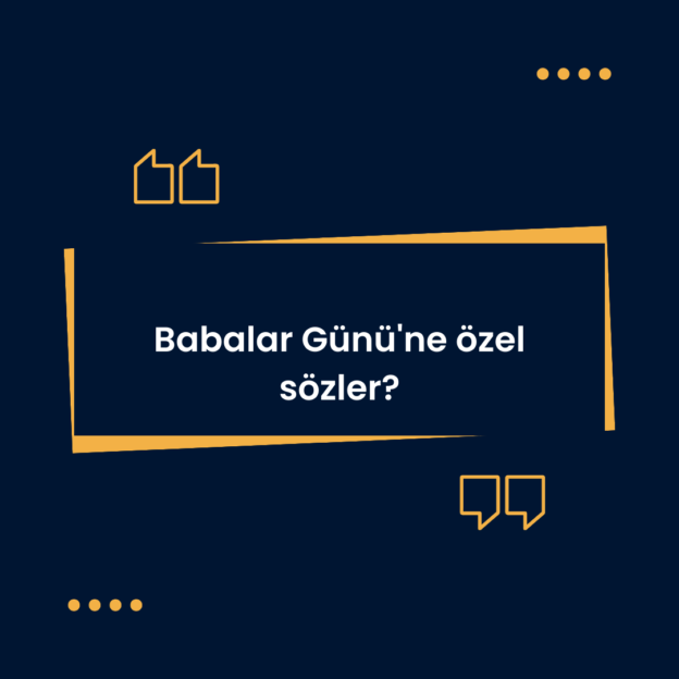 Babalar Günü'ne özel sözler? 1