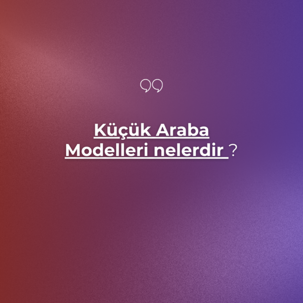 Küçük Araba Modelleri nelerdir ? 1