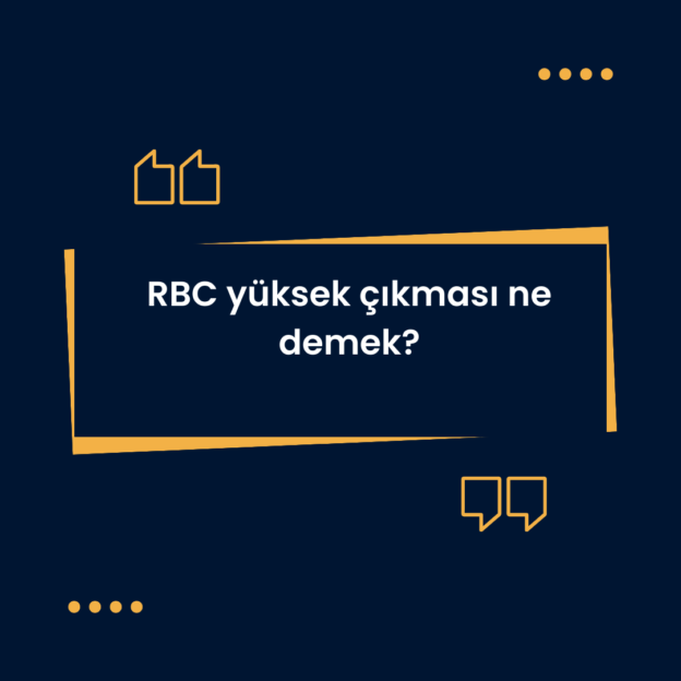 RBC yüksek çıkması ne demek? 1