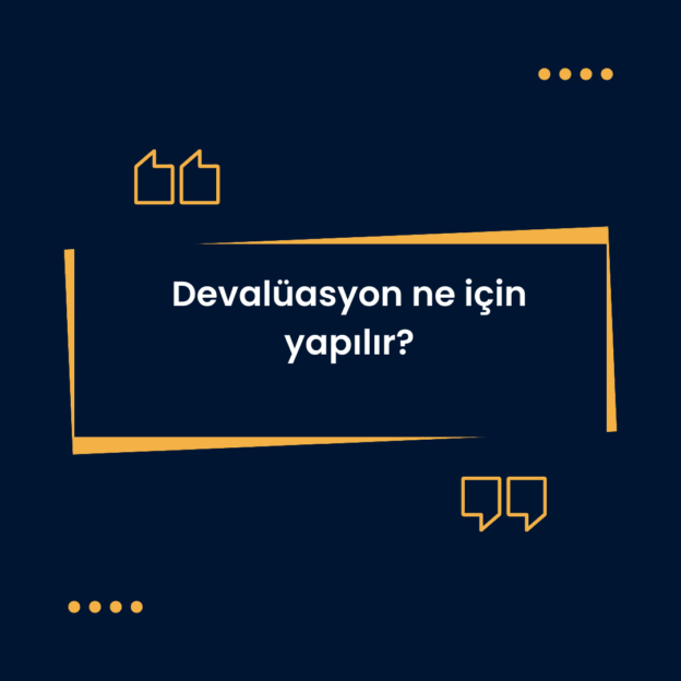 Devalüasyon ne için yapılır? 1
